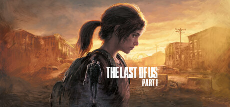 最后生还者1/美国末日1/The Last of Us Part I-蒸汽游戏 - 让一部份人先玩起来！